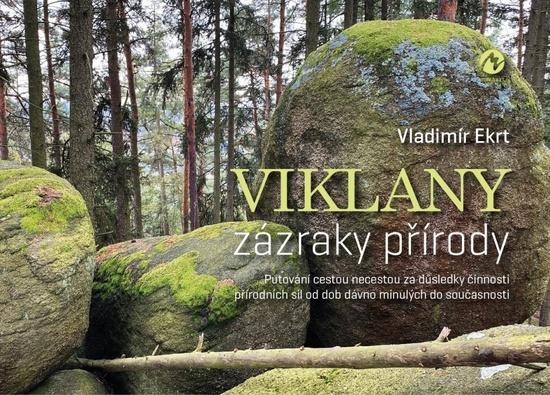 Viklany – zázraky přírody - Vladimír Ekrt