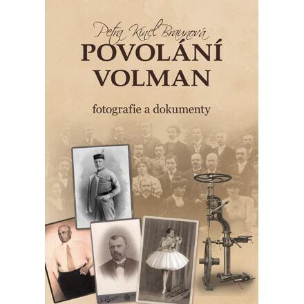 Povolání Volman - fotografie a dokumenty - Petra Kincl Braunová