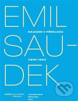 Nalezen v překladu. Emil Saudek (1876-1941) - Lucie Merhautová, Michal Topor - kniha z kategorie Literární věda