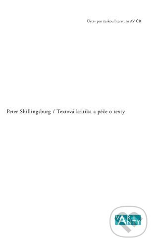 Textová kritika a péče o texty - Peter Shillingsburg