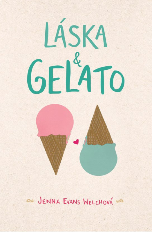 Láska & gelato -  Jenna Evans Welch