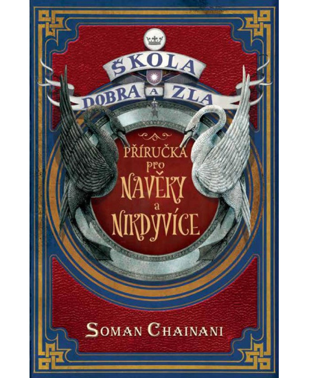 Škola dobra a zla - Příručka pro Navěky a Nikdyvíce - Soman Chainani