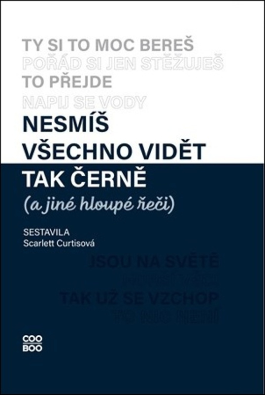 Nesmíš všechno vidět tak černě (a jiné hloupé řeči) COOBOO