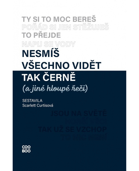 Nesmíš všechno vidět tak černě (a jiné hloupé řeči) COOBOO