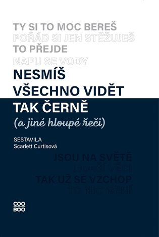 Nesmíš všechno vidět tak černě (a jiné hloupé řeči) COOBOO