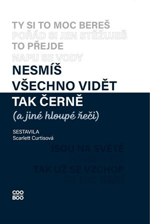 Nesmíš všechno vidět tak černě (a jiné hloupé řeči) COOBOO
