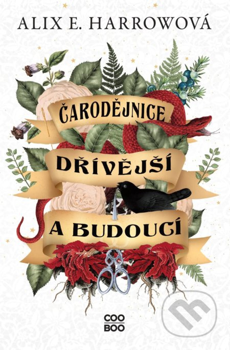 Čarodějnice dřívější a budoucí - Alix E. Harrowová