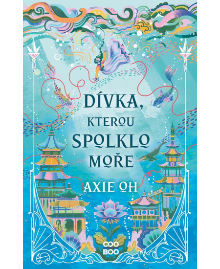 Dívka, kterou spolklo moře - Axie Oh