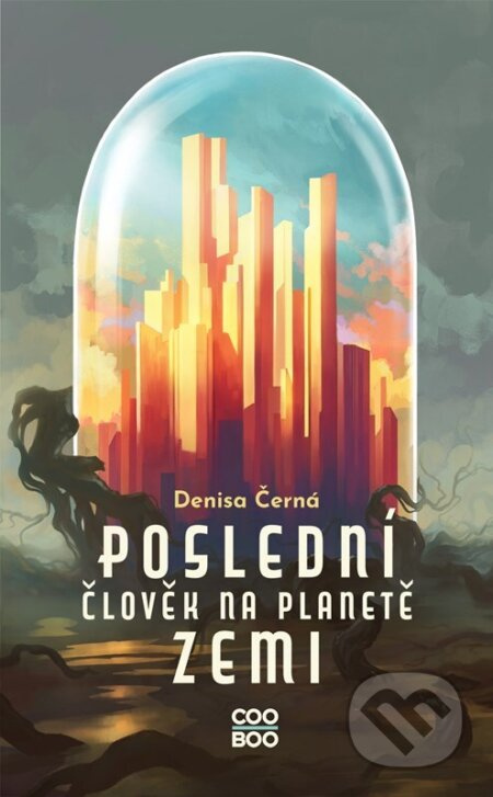 Poslední člověk na planetě Zemi - Denisa Černá