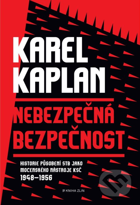 Nebezpečná bezpečnost - Karel Kaplan