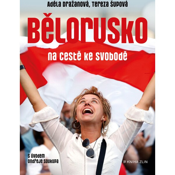 Bělorusko na cestě ke svobodě - Tereza Šupová, Adéla Dražanová