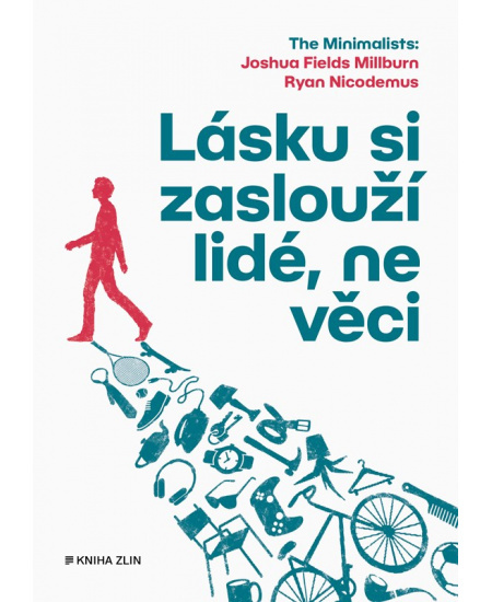 Lásku si zaslouží lidé, ne věci - kolektiv, Ryan Nicodemus, Joshua Fields Millburn