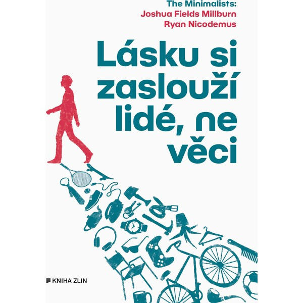 Lásku si zaslouží lidé, ne věci