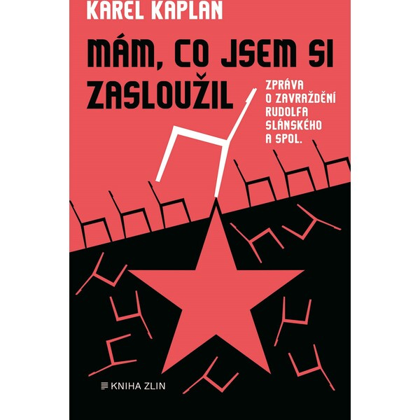 Mám, co jsem si zasloužil - Karel Kaplan