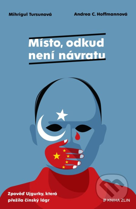 Místo, odkud není návratu - Mihrigül Tursunová, Andrea C. Hoffmannová