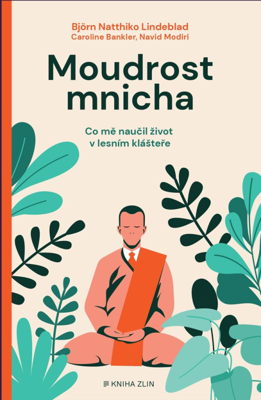 Moudrost mnicha - Björn Natthiko Lindeblad, Navid Modiri, Caroline Bankler