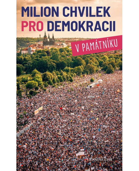 Milion chvilek pro demokracii v památníku - kol.