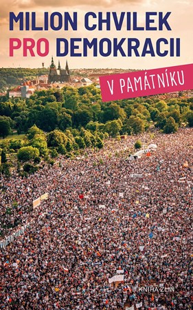 Milion chvilek pro demokracii v památníku - kol.
