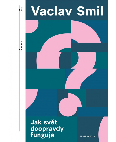 Jak svět doopravdy funguje - Václav Smil