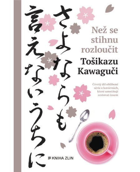 Než se stihnu rozloučit - Tošikazu Kawaguči