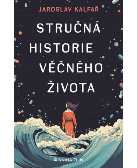 Stručná historie věčného života - Jaroslav Kalfař