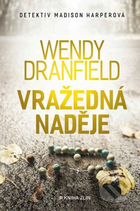 Vražedná naděje - Wendy Dranfield