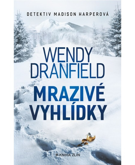 Mrazivé vyhlídky - Wendy Dranfield