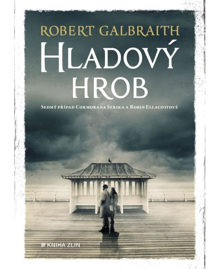Hladový hrob - Robert Galbraith
