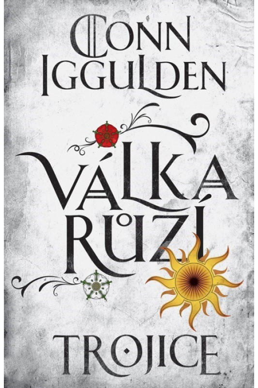 Válka růží 2: Trojice - Conn Iggulden