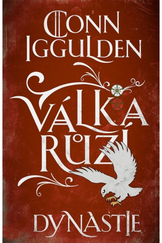 Válka růží 3: Dynastie - Conn Iggulden