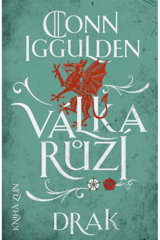 Válka růží 4: Drak - Conn Iggulden