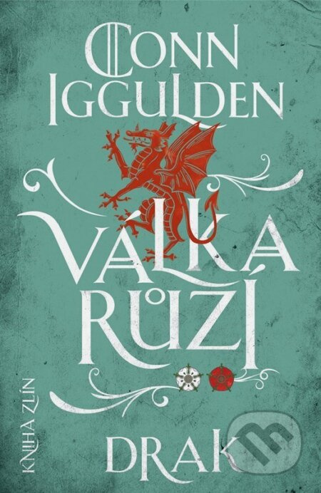 Válka růží 4: Drak - Conn Iggulden