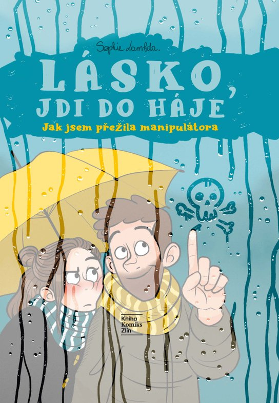 Lásko, jdi do háje (Jak jsem přežila manipulátora)