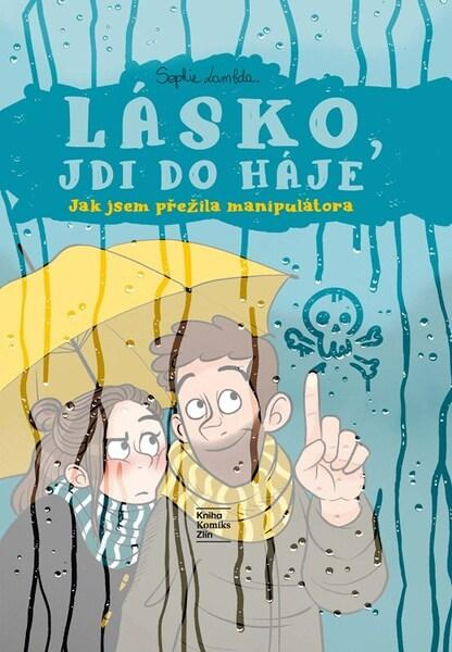 Lásko, jdi do háje (Jak jsem přežila manipulátora)