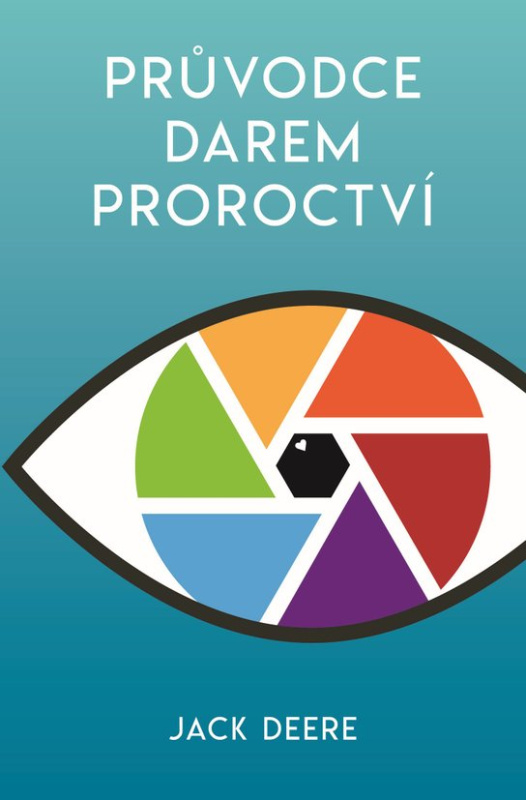 Průvodce darem proroctví -  Jack Deere