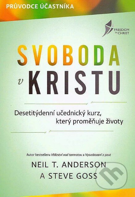 Svoboda v Kristu (Desetitýdenní učednický kurz, který proměňuje životy.) - kniha z kategorie Křesťanství
