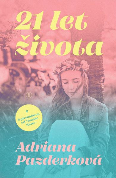 21 let života - Adriana Pazderková