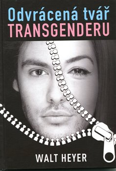 Odvrácená tvář transgenderu - Heyer Walt