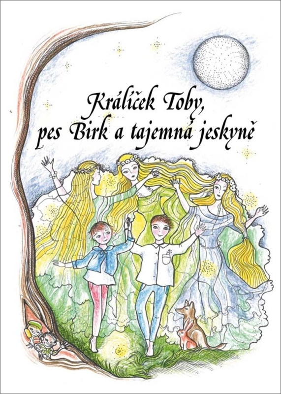 Králíček Toby, pes Birk a tajemná jeskyně Nosková Věra