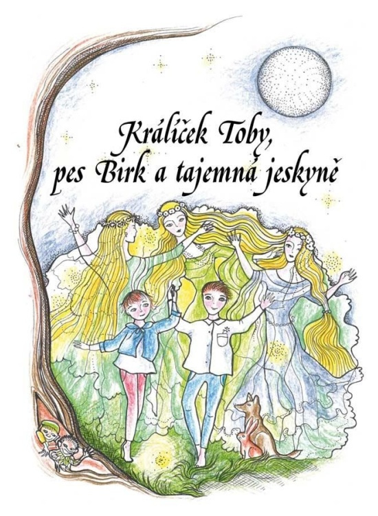 Králíček Toby, pes Birk a tajemná jeskyně Nosková Věra