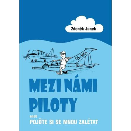 Mezi námi piloty aneb Pojďte si se mnou zalétat