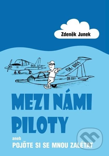 Mezi námi piloty aneb Pojďte si se mnou zalétat