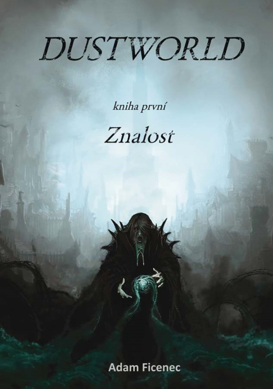 Dustworld 1 (Kniha první Znalost) - Adam Ficenec - kniha z kategorie Fantasy