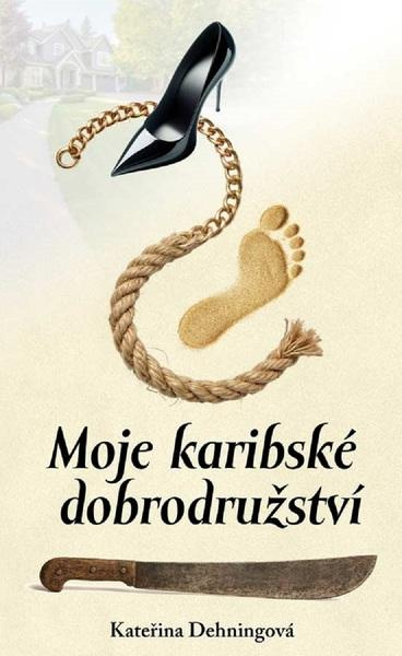 Moje karibské dobrodružství -  Kateřina Dehningová