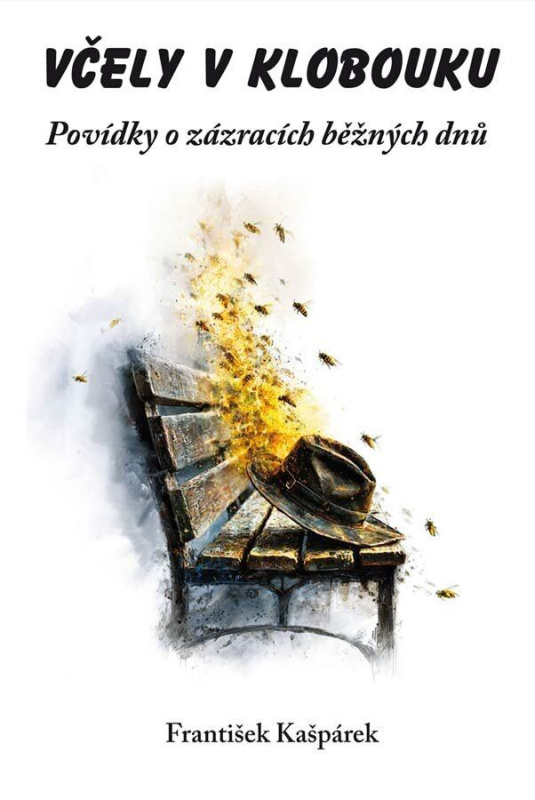 Včely v klobouku -  František Kašpárek