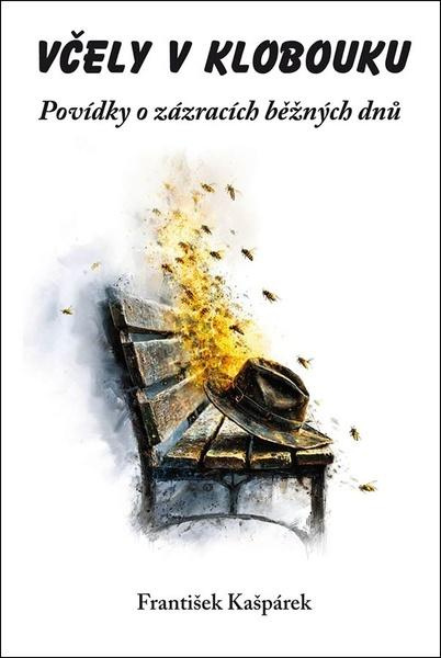 Včely v klobouku -  František Kašpárek