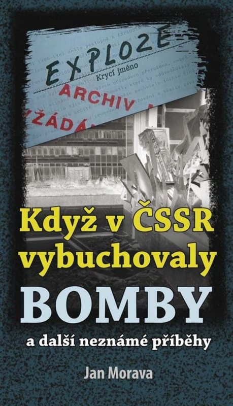 Když v ČSSR vybuchovaly bomby (a další neznáme příběhy) - kniha z kategorie Historie