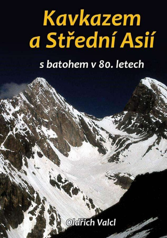 Kavkazem a Střední Asií (s batohem v 80. letech) - Oldřich Valcl - kniha z kategorie Cestopisy z Asie