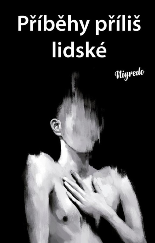 Příběhy příliš lidské - Nigredo, Gottberg Helen (Ilustrátor) - kniha z kategorie Beletrie