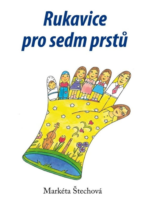 Rukavice pro sedm prstů - Markéta Zavadilová - kniha z kategorie Beletrie